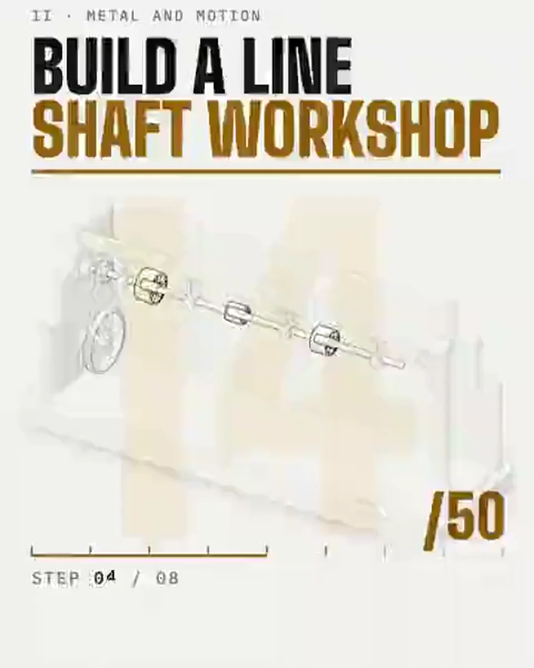 Line shaft, gears, and belts, build and run